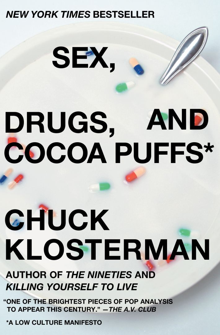 Sex, Drugs, And Cocoa Puffs Sex, Drugs, And Cocoa Puffs