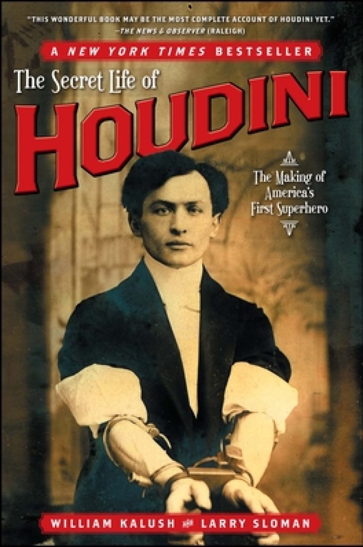 The Secret Life of Houdini: The Making of America's First Superhero The Secret Life of Houdini: The Making of America's First Superhero