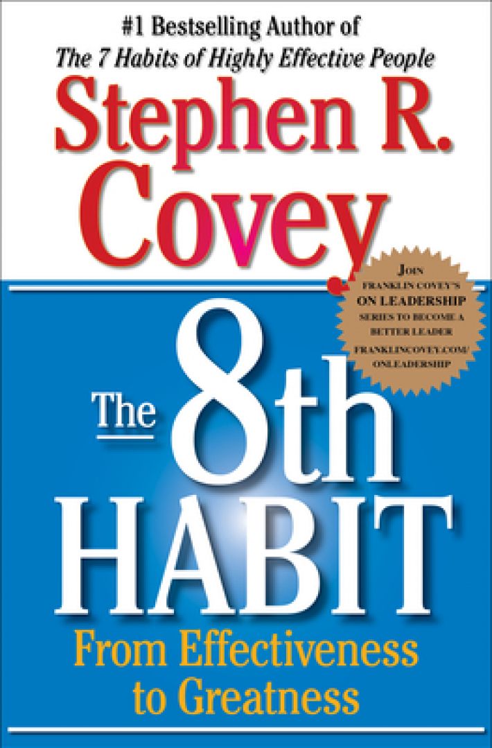 8th Habit: From Effectiveness to Greatness 8th Habit: From Effectiveness to Greatness