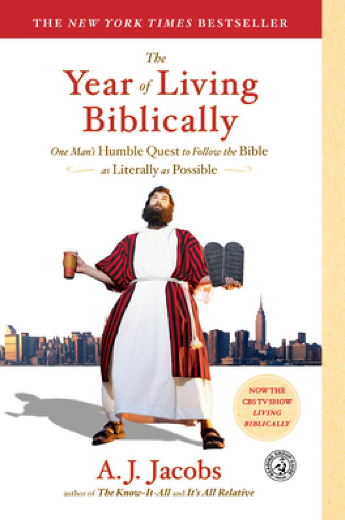 The Year of Living Biblically: One Man's Humble Quest to Follow the Bible as Literally as Possible The Year of Living Biblically: One Man's Humble Quest to Follow the Bible as Literally as Possible