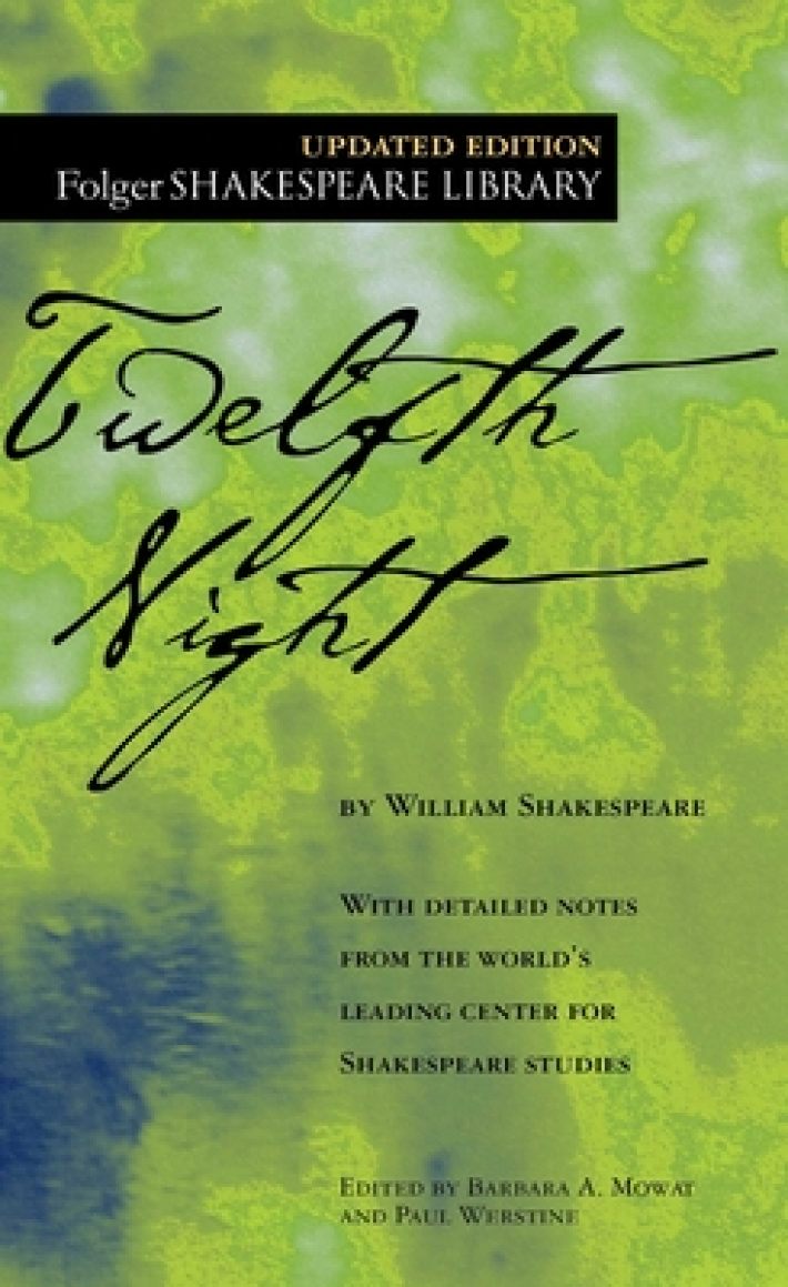 Twelfth Night: Or What You Will Twelfth Night: Or What You Will