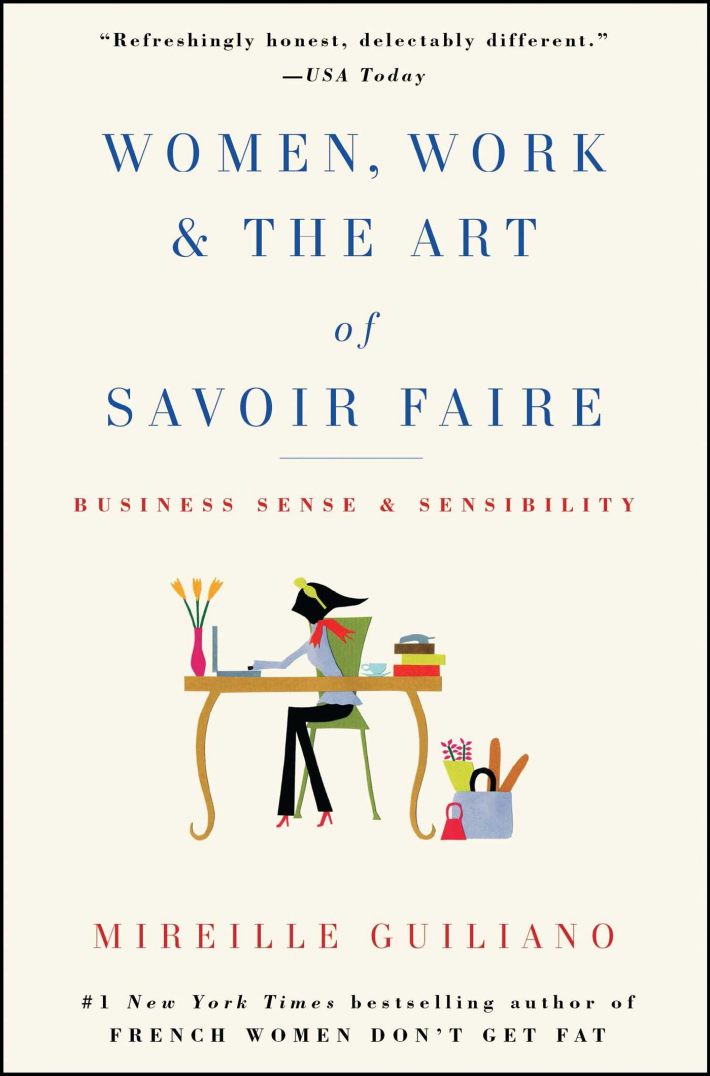 Women, Work & the Art of Savoir Faire Women, Work & the Art of Savoir Faire