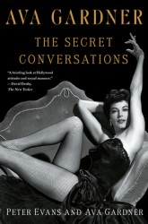 Ava Gardner: The Secret Conversations Ava Gardner: The Secret Conversations