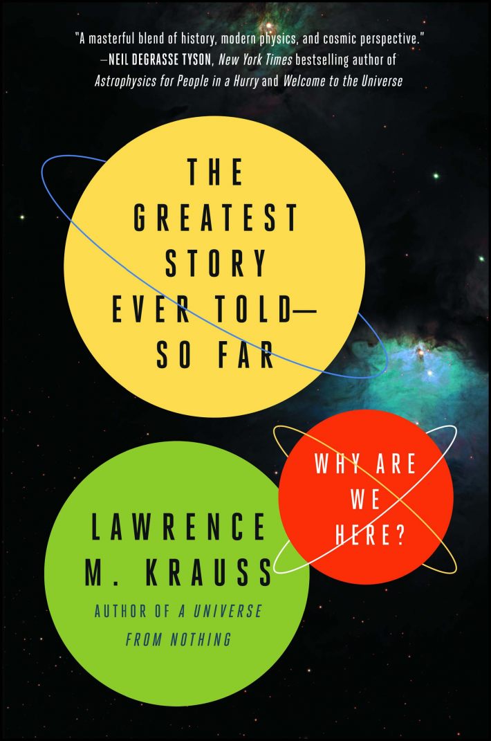 The Greatest Story Ever Told--So Far: Why Are We Here? The Greatest Story Ever Told--So Far: Why Are We Here?