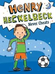 Henry Heckelbeck Never Cheats Henry Heckelbeck Never Cheats
