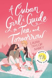 A Cuban Girl's Guide to Tea and Tomorrow A Cuban Girl's Guide to Tea and Tomorrow