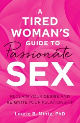 A Tired Woman's Guide to Passionate Sex