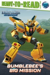 Bumblebee's Big Mission: Ready-To-Read Level 2 Bumblebee's Big Mission: Ready-To-Read Level 2
