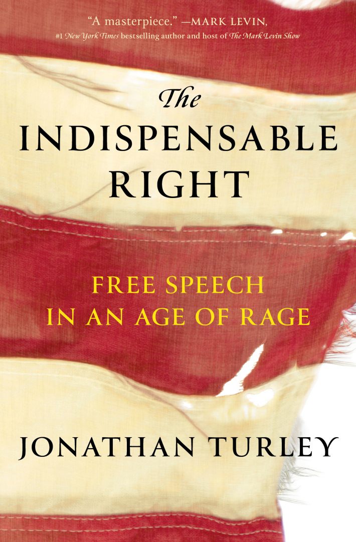 The Indispensable Right: Free Speech in an Age of Rage The Indispensable Right: Free Speech in an Age of Rage
