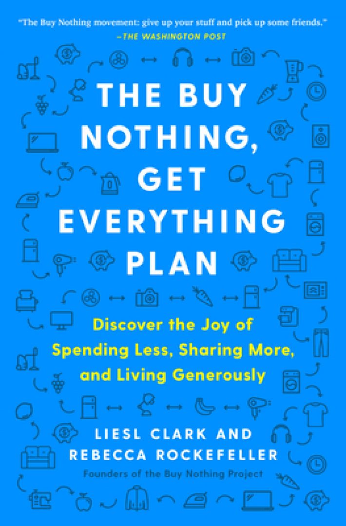 The Buy Nothing, Get Everything Plan The Buy Nothing, Get Everything Plan