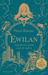 Ewilan - Van de ene wereld naar de andere &bullet; Ewilan - Van de ene wereld naar de andere