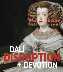 Dalí: Disruption and Devotion