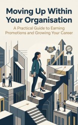 Moving Up Within Your Organisation