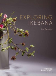 Exploring Ikebana Exploring Ikebana