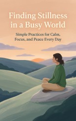 Finding Stillness in a Busy World