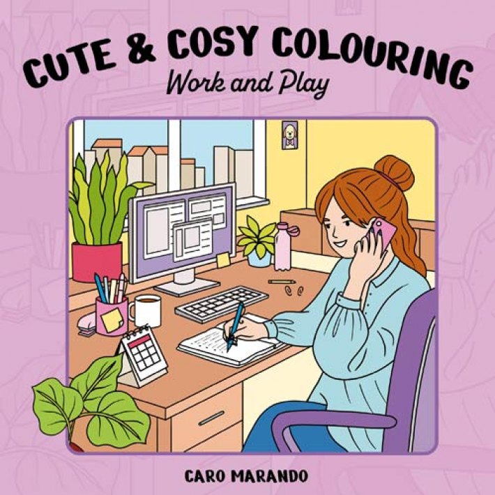 Cute & cosy colouring. Work and play Cute & cosy colouring. Work and play