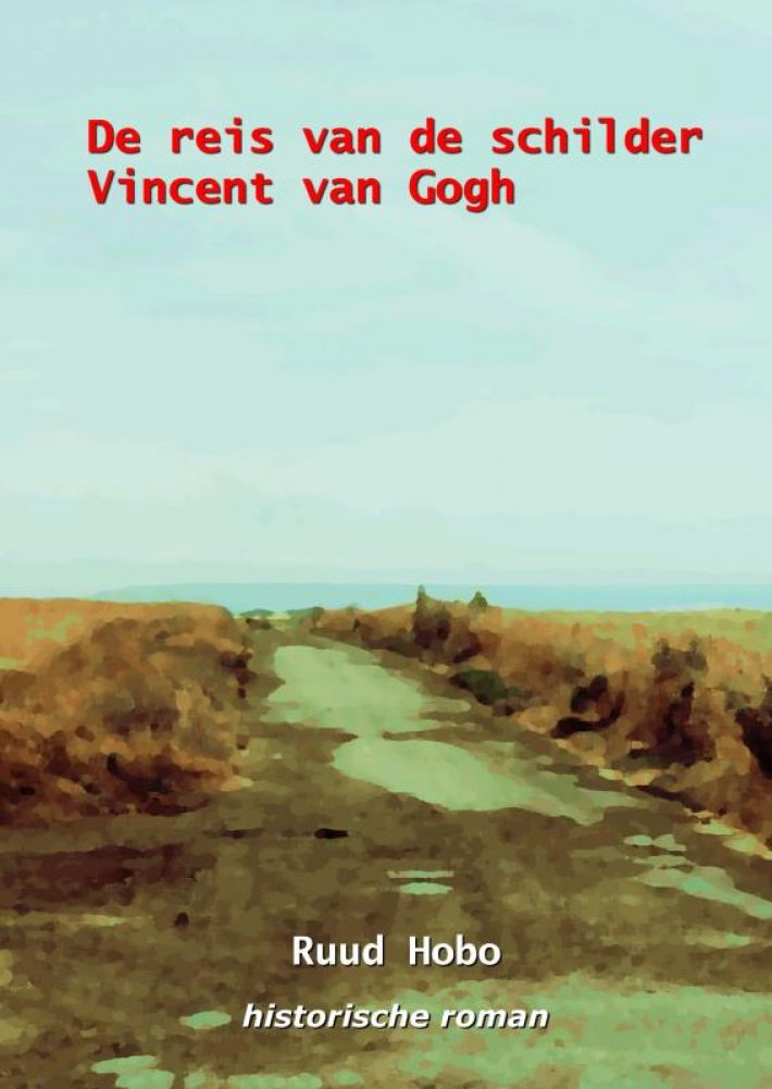 De reis van de schilder Vincent van Gogh De reis van de schilder Vincent van Gogh
