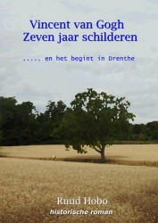 Vincent van Gogh zeven jaar Schilderen Vincent van Gogh zeven jaar Schilderen
