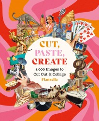 Cut, Paste, Create Cut, Paste, Create