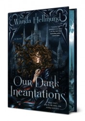 Our Dark Incantations. Deluxe First Print Edition Our Dark Incantations. Deluxe First Print Edition