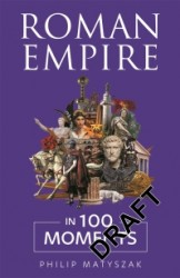 Roman Empire in 100 Moments