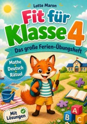 Fit für Klasse 4 | Das große Ferien Übungsheft Fit für Klasse 4 | Das große Ferien Übungsheft