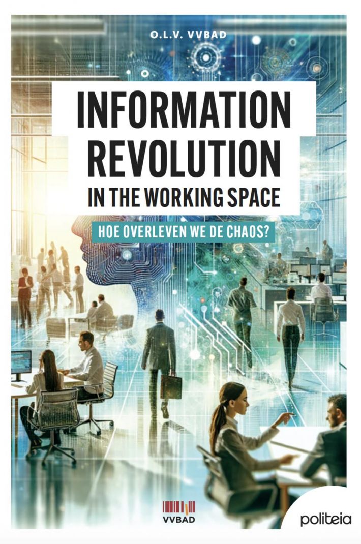 Information revolution in the working space: hoe overleven we de chaos?