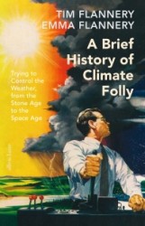 A Brief History of Climate Folly A Brief History of Climate Folly