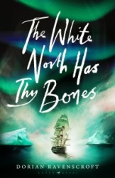 The White North Has Thy Bones The White North Has Thy Bones