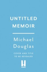 Michael Douglas untitled memoir Michael Douglas untitled memoir
