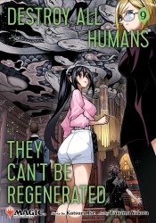 Destroy All Humans. They Can't Be Regenerated. A Magic: The Gathering Manga, Vol. 9 Destroy All Humans. They Can't Be Regenerated. A Magic: The Gathering Manga, Vol. 9