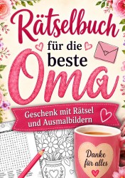 Rätselbuch für die beste Oma: Geschenk mit Rätsel und Ausmalbildern (Großdruck)