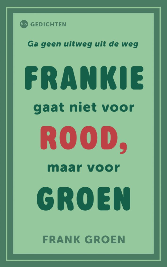 Frankie gaat niet voor rood, maar voor groen Frankie gaat niet voor rood, maar voor groen