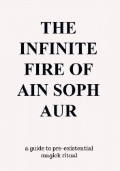 The Infinite Fire Of Ain Soph Aur