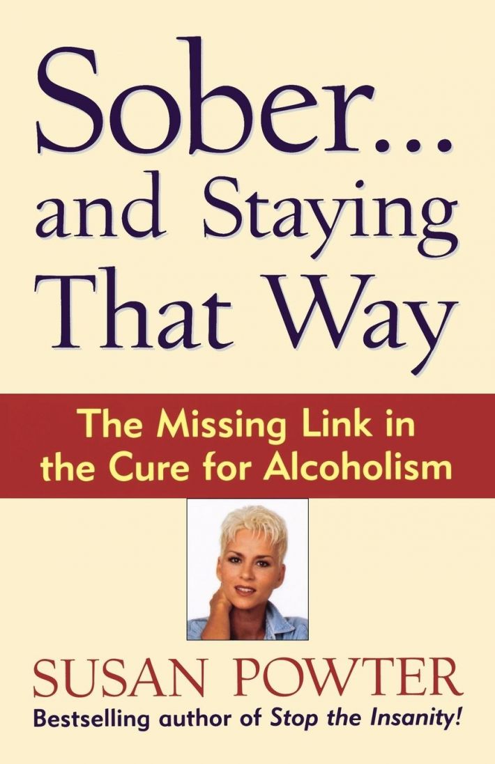 Sober...and Staying That Way Sober...and Staying That Way