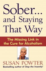 Sober...and Staying That Way Sober...and Staying That Way