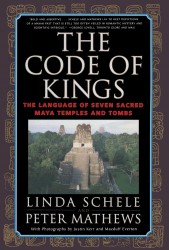 The Code of Kings: the Language of Seven Sacred Maya Temples and Tombs