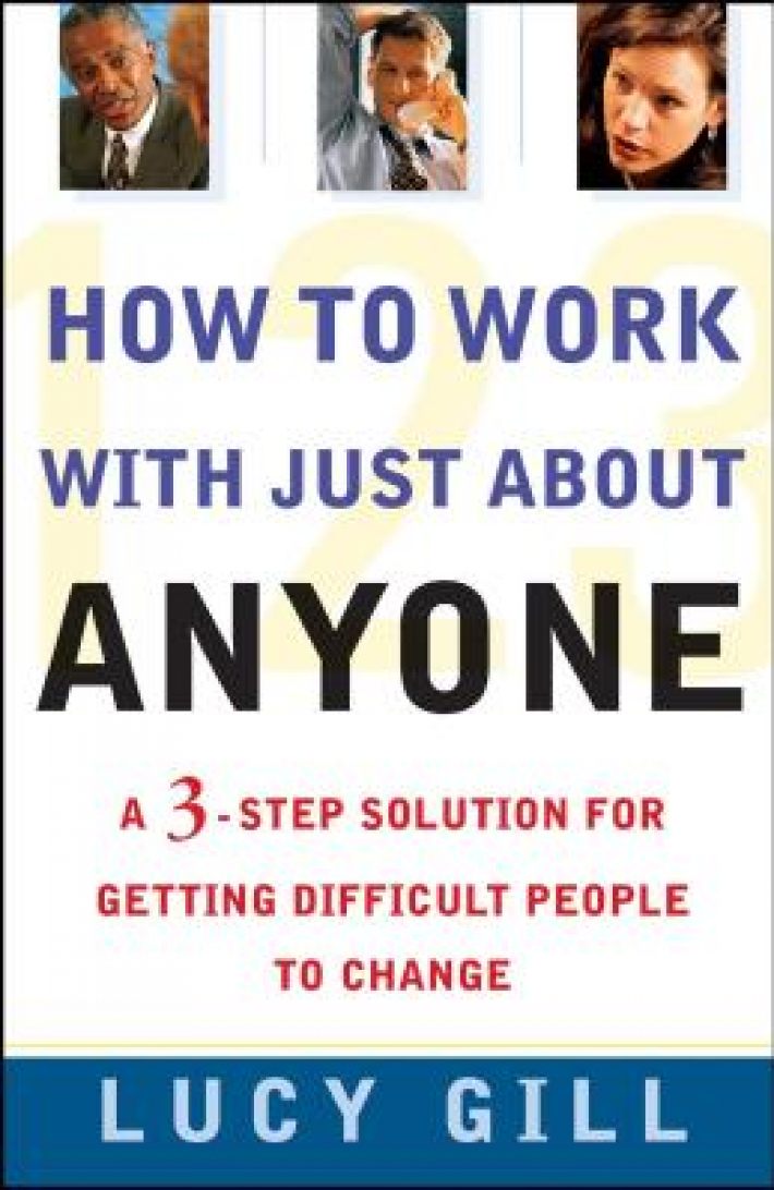 How to Work with Just about Anyone How to Work with Just about Anyone