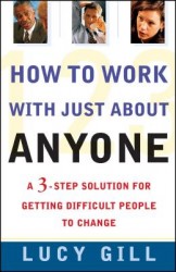 How to Work with Just about Anyone How to Work with Just about Anyone