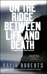 On the Ridge Between Life and Death: A Climbing life Rexamined On the Ridge Between Life and Death: A Climbing life Rexamined