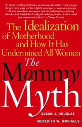 The Mommy Myth The Mommy Myth