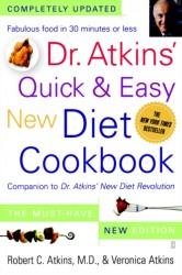 Dr. Atkins' Quick & Easy New Diet Cookbook Dr. Atkins' Quick & Easy New Diet Cookbook