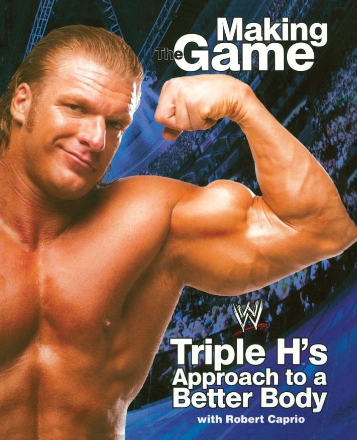 Making Game: Triple H's Approach to a Better Body Making Game: Triple H's Approach to a Better Body