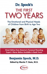 Dr. Spock's The First Two Years: The Emotional and Physical Needs of Children from Birth to Age 2 Dr. Spock's The First Two Years: The Emotional and Physical Needs of Children from Birth to Age 2