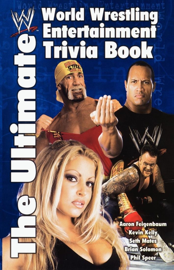 The Ultimate World Wrestling Entertainment Trivia Book The Ultimate World Wrestling Entertainment Trivia Book