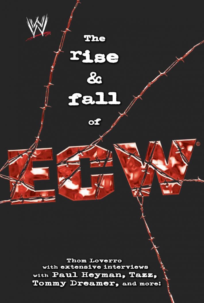 ise and Fall of Extreme Championship Wrestling ise and Fall of Extreme Championship Wrestling