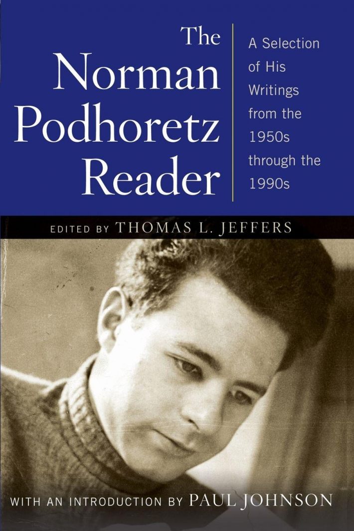 The Norman Podhoretz Reader The Norman Podhoretz Reader