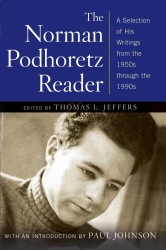 The Norman Podhoretz Reader The Norman Podhoretz Reader