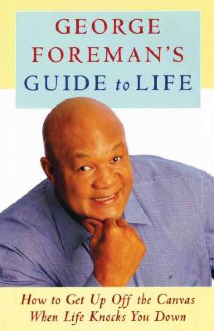George Foreman's Guide to Life George Foreman's Guide to Life