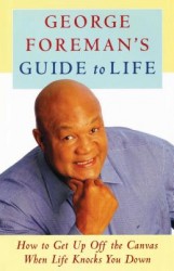 George Foreman's Guide to Life George Foreman's Guide to Life